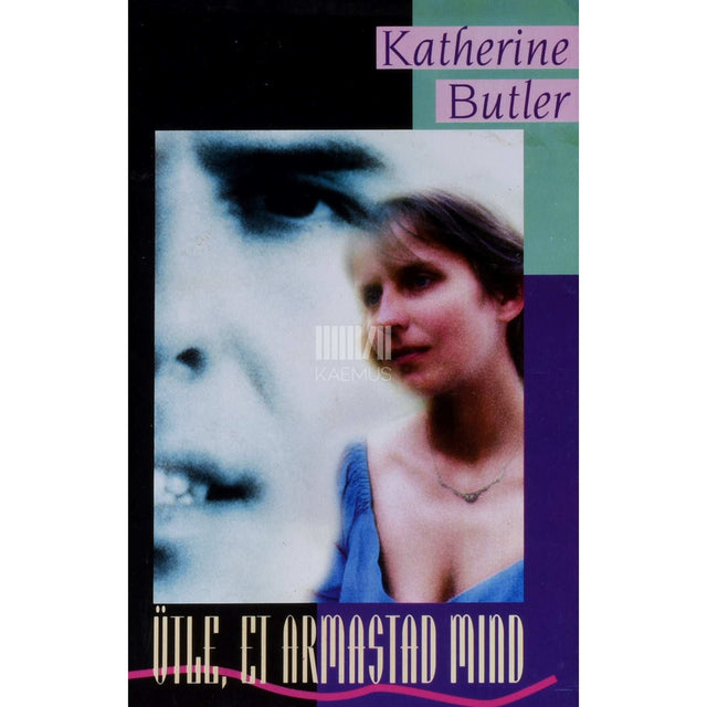 Katherine Butler - Ütle, et armastad mind