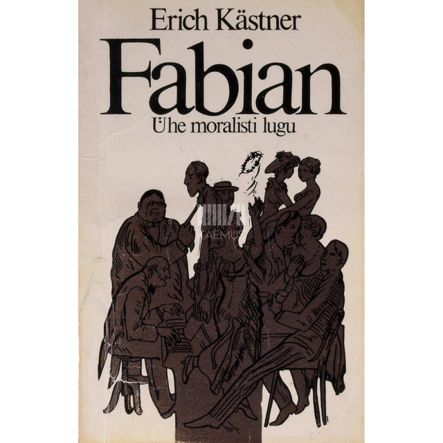 Erich Kästner - Fabian. Ühe moralisti lugu