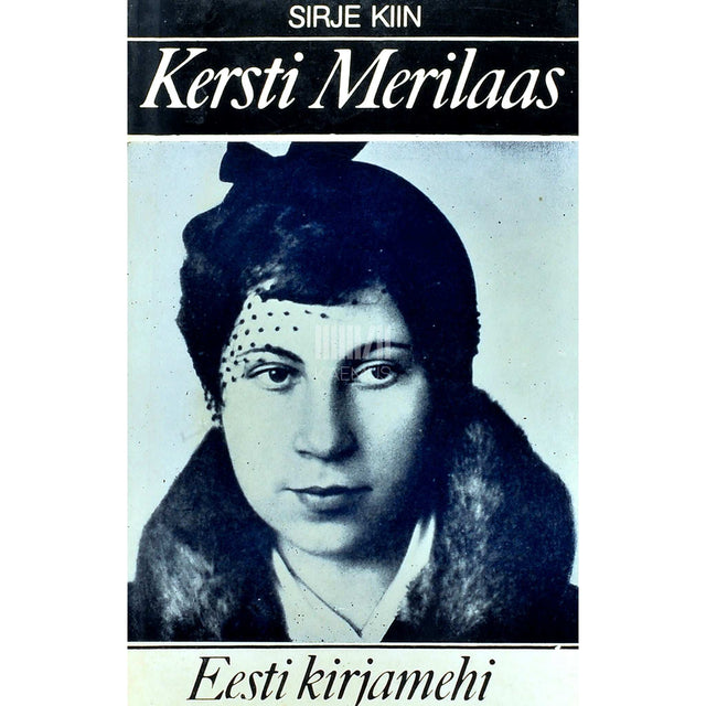 Sirje Kiin - Kersti Merilaas. Luuletaja elu. Monograafia