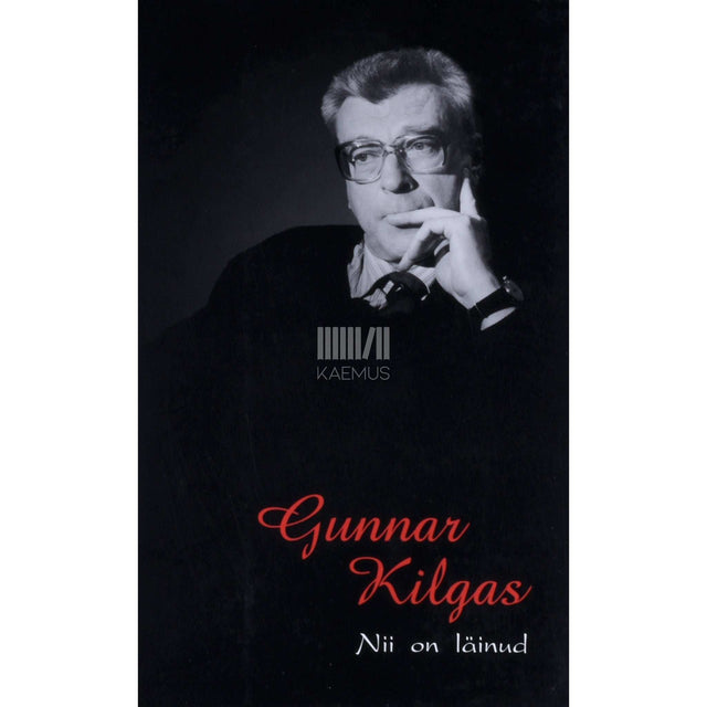 … - Gunnar Kilgas. Nii on läinud