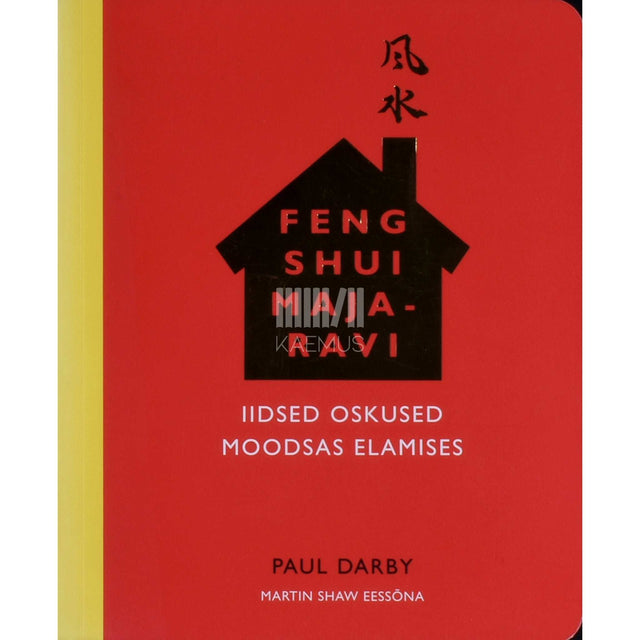 Paul Darby - Feng shui majaravi. Iidsed oskused moodsas elamises