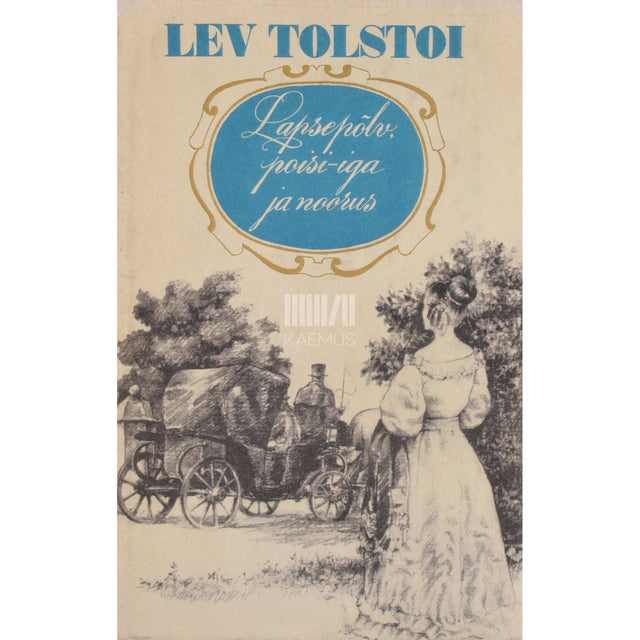 Lev Tolstoi - Lapsepõlv, poisi-iga ja noorus