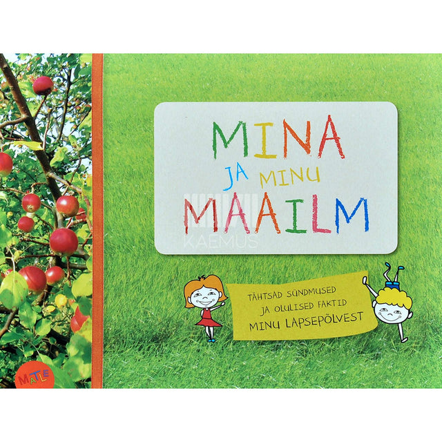… - Mina ja minu maailm. Tähtsad sündmused ja olulised …