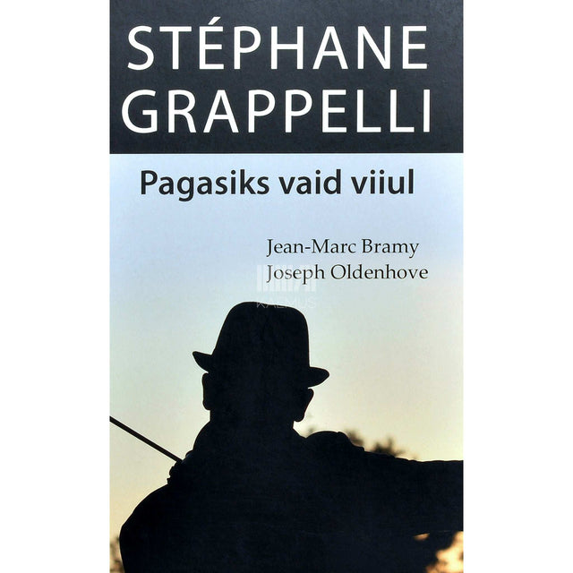 Stéphane Grappelli - Pagasiks vaid viiul. Mälestused