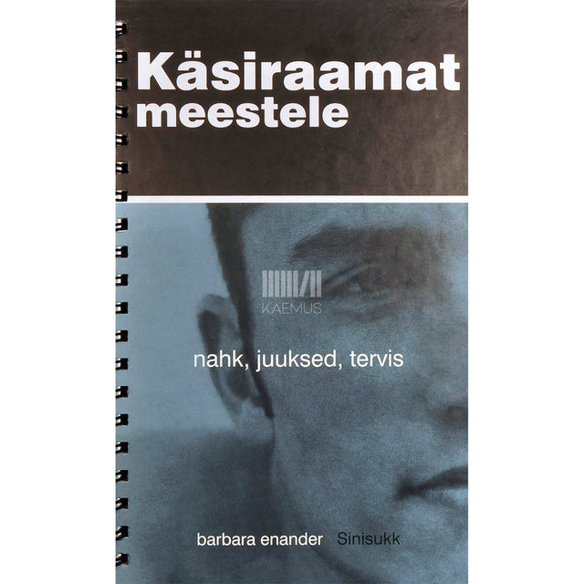 Barbara Enander - Käsiraamat meestele. Nahk, juuksed, tervis