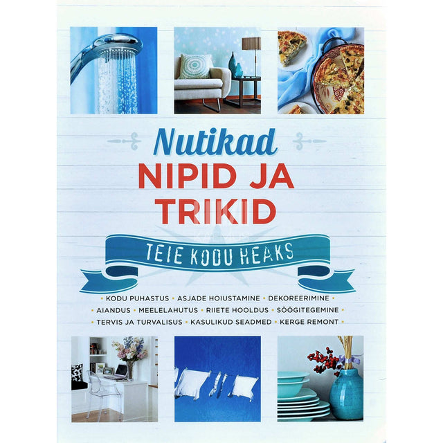 … - Nutikad nipid ja trikid teie kodu heaks