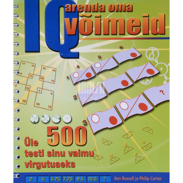 Philip Carter, Ken Russell - IQ. Arenda oma võimeid üle 500 testi sinu vaimu virgutuseks