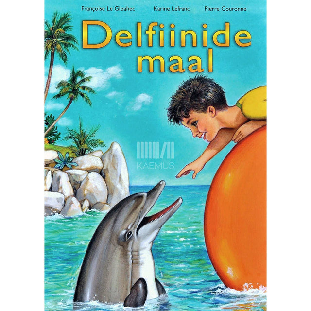 Francoise Le Glohaec, Karine Lefrance - Delfiinide maal