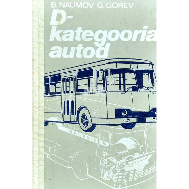 Grigori Gorev, Boriss Naumov - D-kategooria autod. Autojuhi õpik