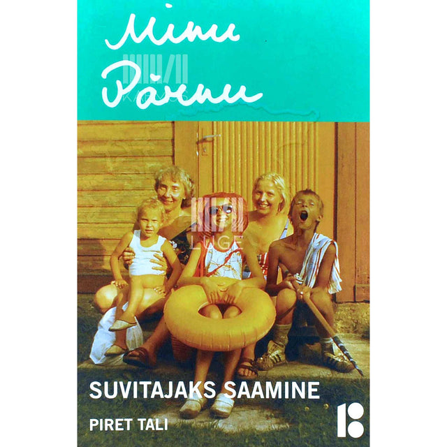 Piret Tali - Minu Pärnu. Suvitajaks saamine