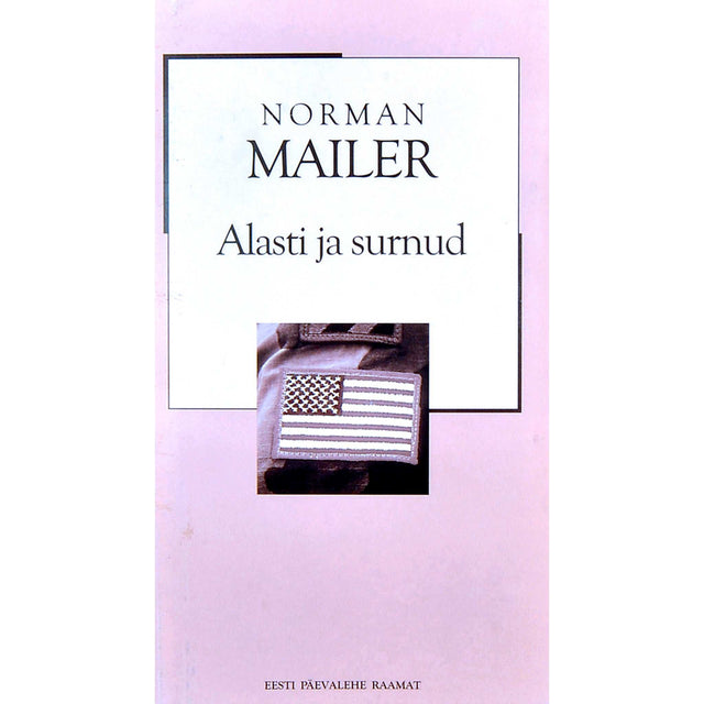 Norman Mailer - Alasti ja surnud