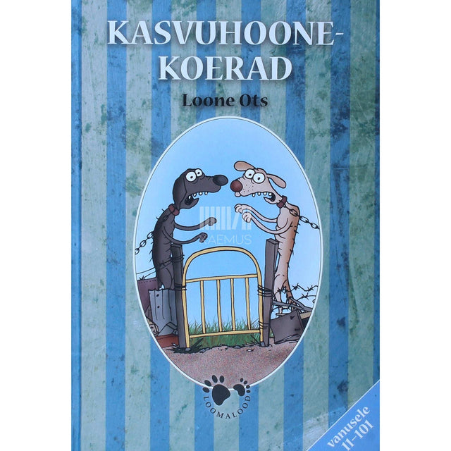 Loone Ots - Kasvuhoonekoerad