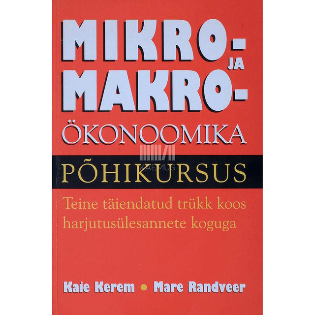 Kaie Kerem, Mare Randveer - Mikro- ja makroökonoomika põhikursus