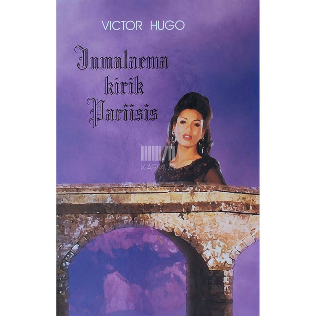 Victor Hugo - Jumalaema kirik Pariisis