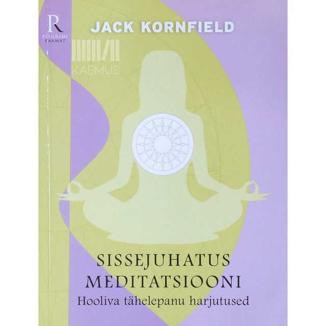 Jack Kornfield - Sissejuhatus meditatsiooni. Hooliva tähelepanu harjutused