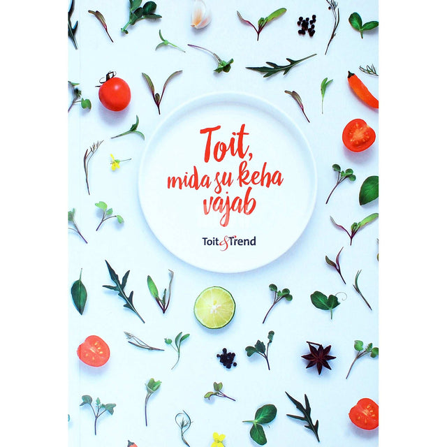 ... - Toit, mida su keha vajab