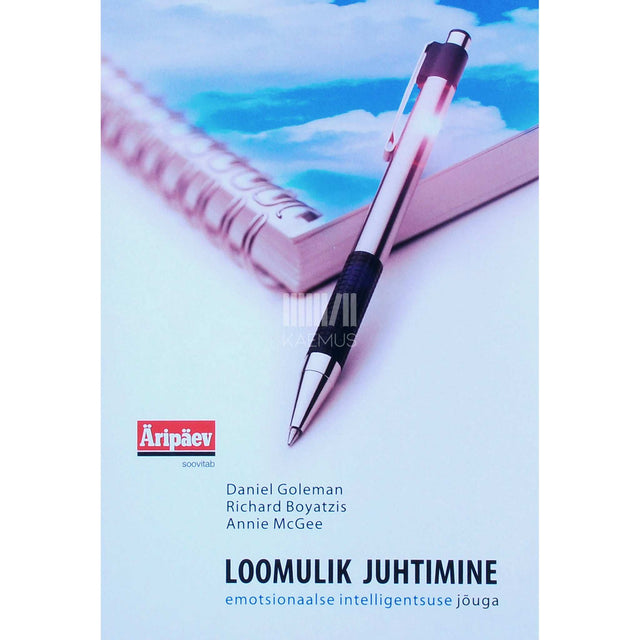 Daniel Goleman, Richard Boyatzis, Annie McGee - Loomulik juhtimine