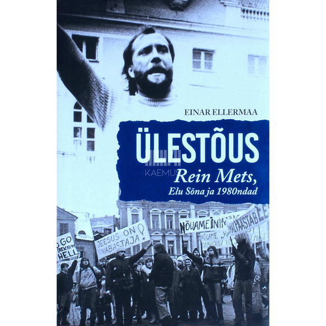 Einar Ellermaa - Ülestõus. Rein Mets, Elu Sõna ja 1980ndad