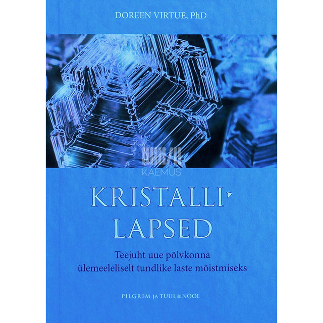 Doreen Virtue - Kristallilapsed. Teejuht uue põlvkonna ülemeeleliselt …