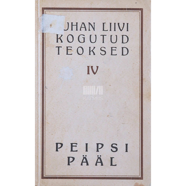 Juhan Liiv - Peipsi pääl ja teisi jutustusi