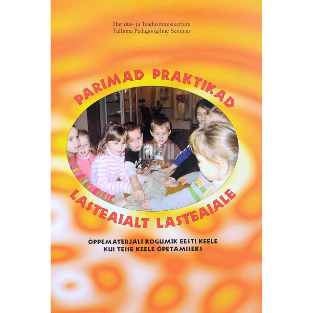 ... - Parimad praktikad lasteaialt lasteaiale