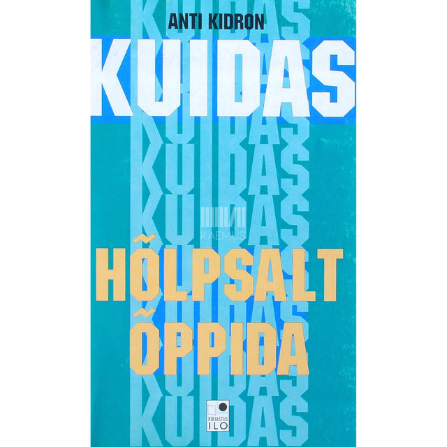 Anti Kidron - Kuidas hõlpsalt õppida