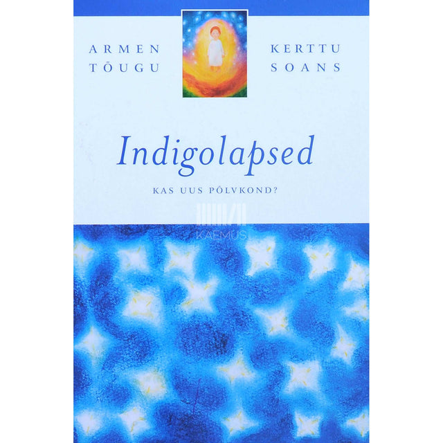 Armen Tõugu, Kerttu Soans - Indigolapsed. Kas uus põlvkond?