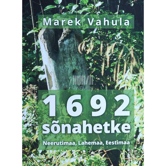 Marek Vahula - 1692 sõnahetke. Neerutimaa, Lahemaa, Eestimaa