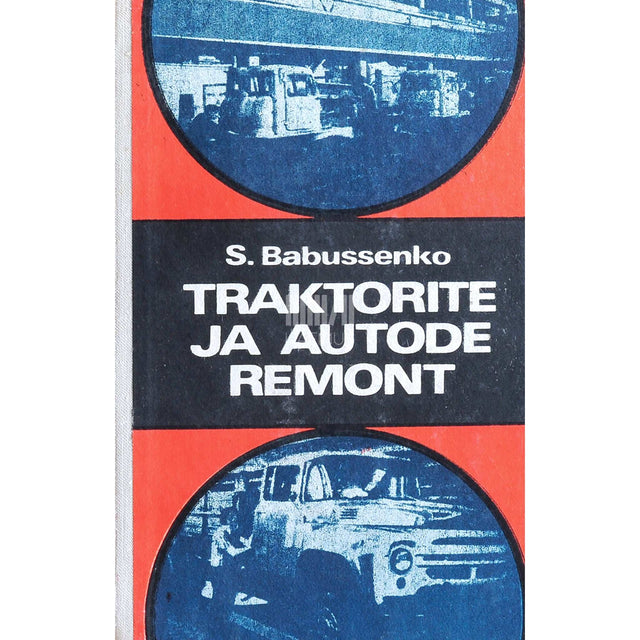 Sergei Babussenko - Traktorite ja autode remont