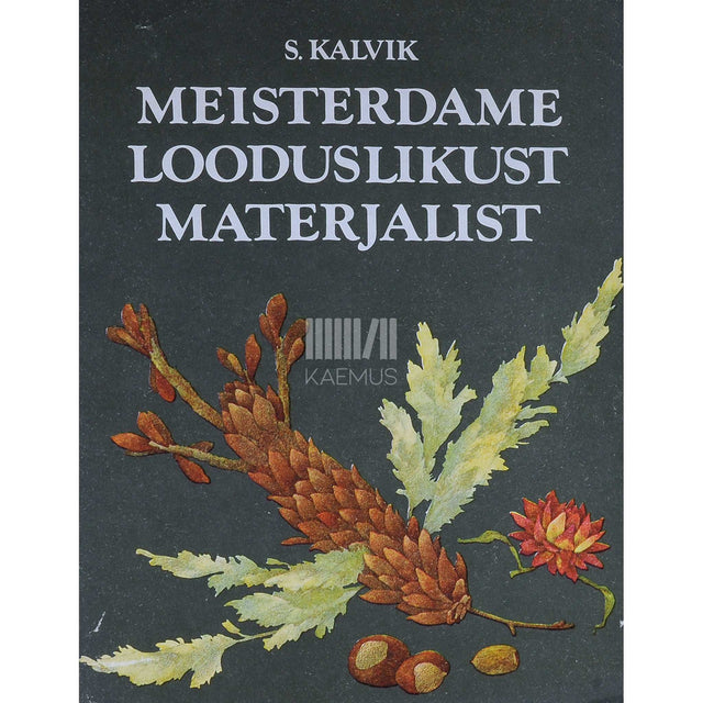 Silvia Kalvik - Meisterdame looduslikust materjalist