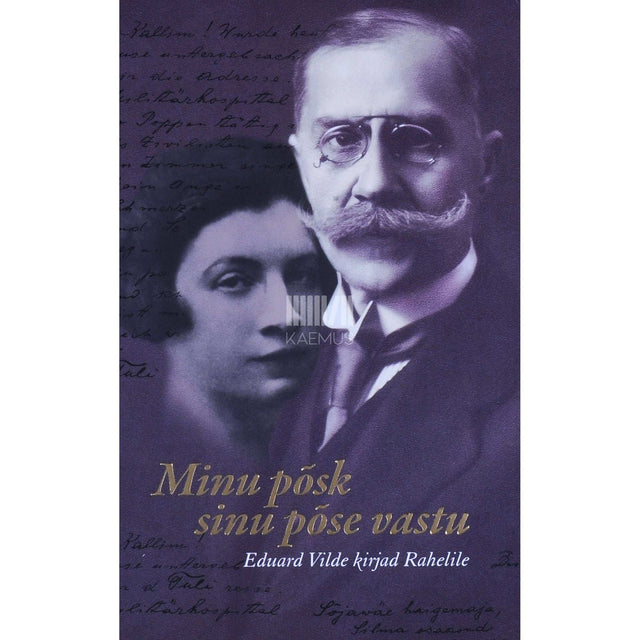 Eduard Vilde - Minu põsk sinu põse vastu. Eduard Vilde kirjad Rahelile
