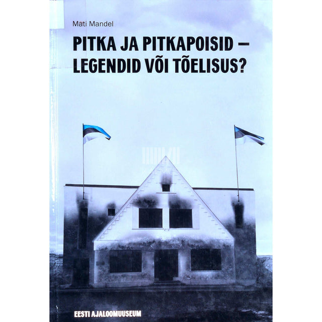 Mati Mandel - Pitka ja pitkapoisid - legendid või tõelisus?