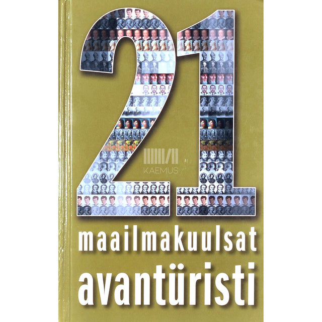 ... - 21 maailmakuulsat avantüristi