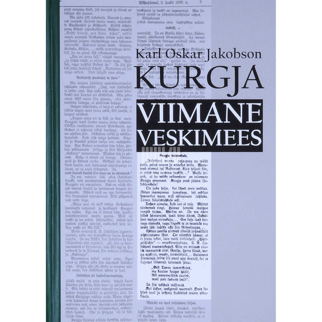 Karl Oskar Jakobson - Kurgja viimane veskimees. Minu isa lugu