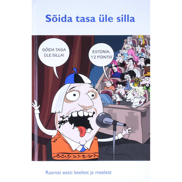 ... - Sõida tasa üle silla. Raamat eesti keelest ja meelest