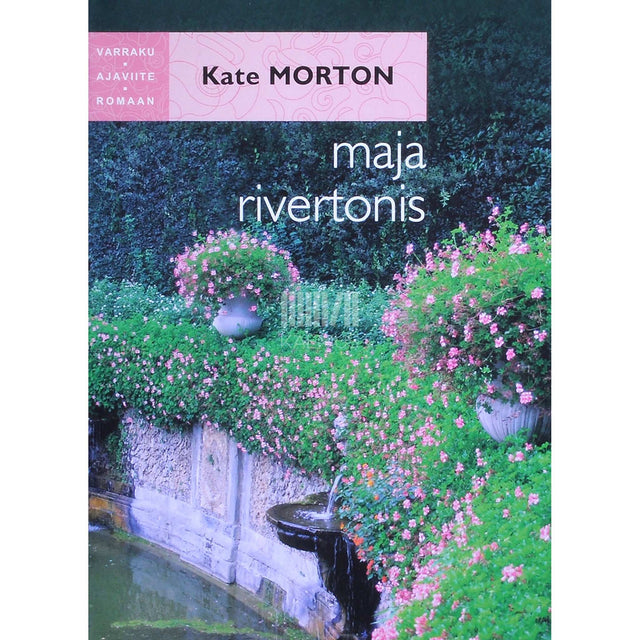 Kate Morton - Maja Rivertonis