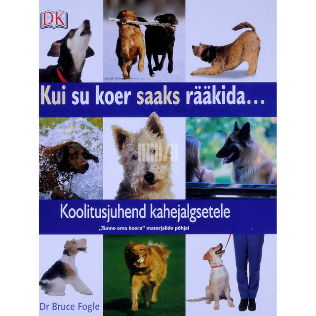 Bruce Fogle - Kui su koer saaks rääkida ...