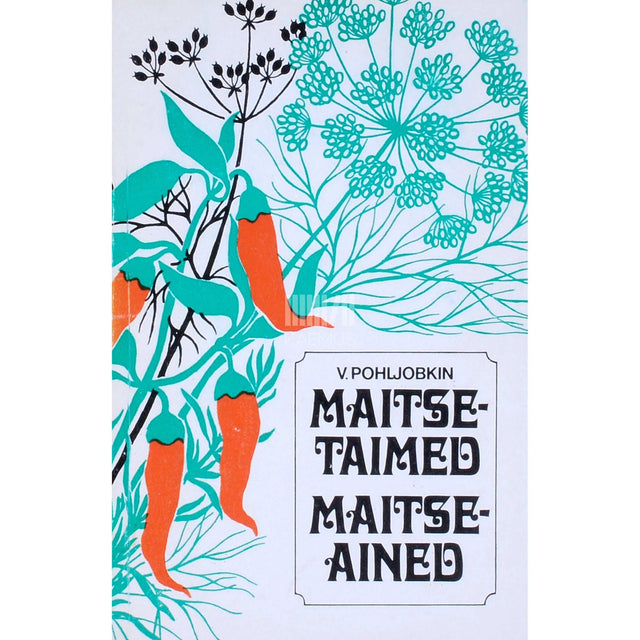 Viljam Pohljobkin - Maitsetaimed. Maitseained