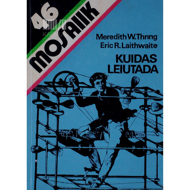 Eric R. Laithwaite, Meredith W. Thring - Kuidas leiutada