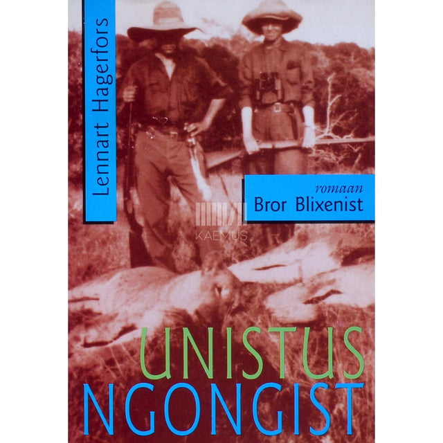 Lennart Hagerfors - Unistus Ngongist. Romaan Bror Blixenist