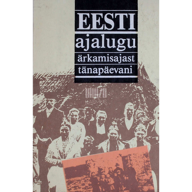 ... - Eesti ajalugu ärkamisajast kuni tänapäevani