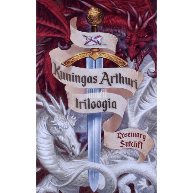 Rosemary Sutcliff - Kuningas Arthuri triloogia