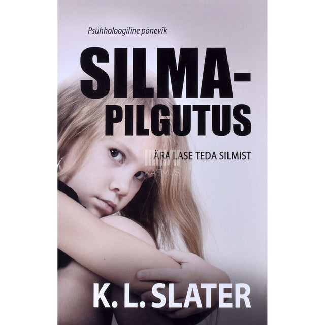 K. L. Slater - Silmapilgutus. Ära lase teda silmist