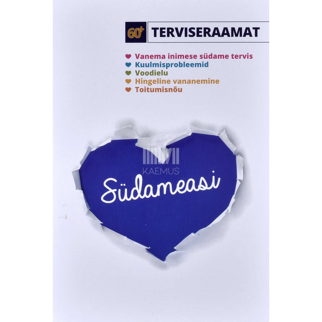 ... - Südameasi. Vanema inimese südame tervis, kuulmisprobleemid, voodielu, hingeline vananemine, toitumisnõu