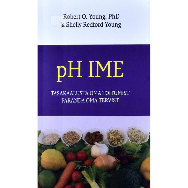 Robert O. Young, Shelly Young - PH ime. Tasakaalusta oma toitumist, paranda oma tervist