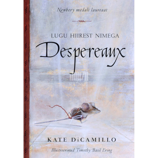 Kate Dicamillo - Lugu hiirest nimega Despereaux
