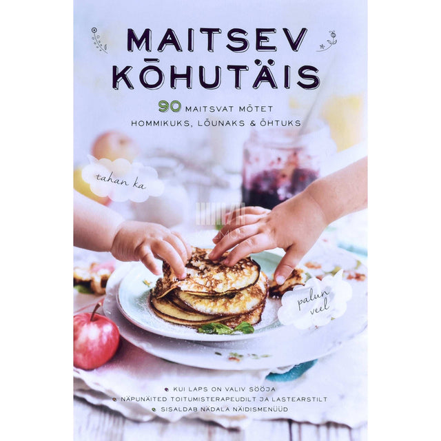 Piret Vihmar - Maitsev kõhutäis. 90 maitsvat mõtet hommikuks, lõunaks & õhtuks
