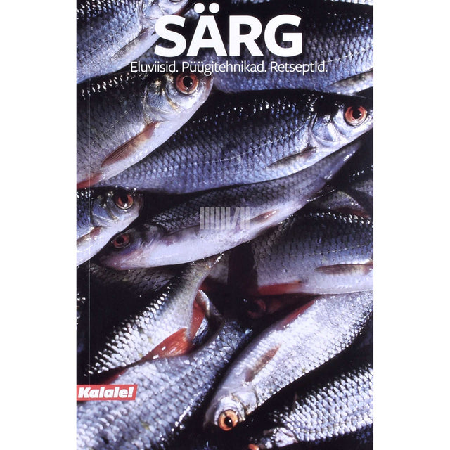... - Särg. Eluviisid. Püügitehnikad. Retseptid