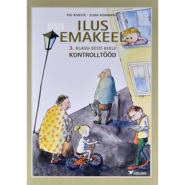 Tiiu Kiveste - Ilus emakeel. 3. klassi eesti keele kontrolltööd