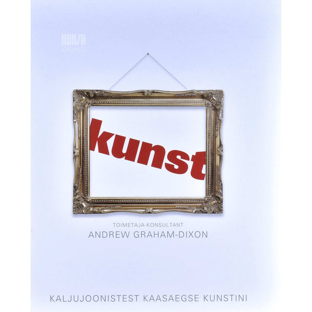 Andrew Graham-Dixon - Kunst. Kaljujoonistest kaasaegse kunstini